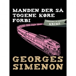 Manden der så togene køre forbi