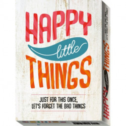 Happy Little Things: Just for This Once, Lets Forget the Bad Things