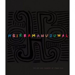 Ngirramanujuwal: The Art and Country of Jimmy Pike