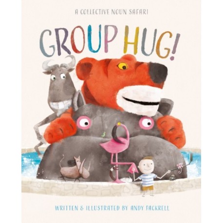 Group Hug!: A Collective Noun Safari