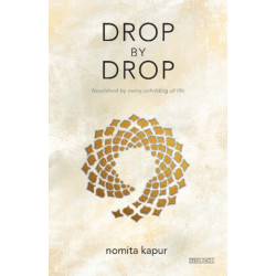 Drop by Drop: Nourished by every unfolding of Life