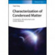Characterization of Condensed Matter: An Introduction to Composition, Microstructure, and Surface Methods