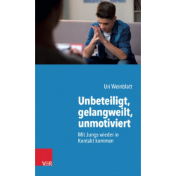Unbeteiligt, gelangweilt, unmotiviert: Mit Jungs wieder in Kontakt kommen