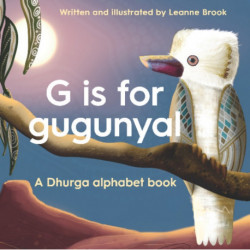 G is for Gugunyal: A Dhurga alphabet book