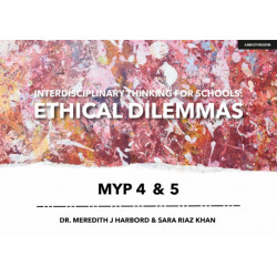 Interdisciplinary Thinking for Schools: Ethical Dilemmas MYP 1, 2 & 3