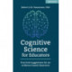 Cognitive Science for Educators: Practical suggestions for an evidence-based classroom