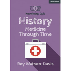 Knowledge Quiz: History: Medicine Through Time
