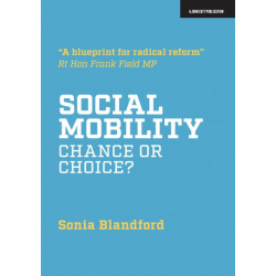 Social Mobility: Chance or Choice?
