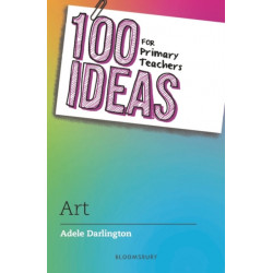 100 Ideas for Primary Teachers: Art