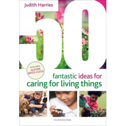 50 Fantastic Ideas for Caring for Living Things