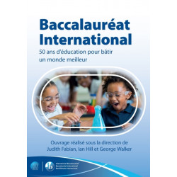 Baccalaureat international: 50 ans d'education pour un monde meilleur