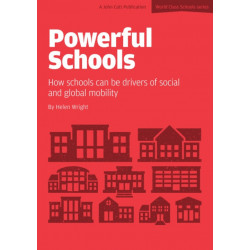 Powerful Schools: Schools as drivers of social and global mobility: Schools as drivers of social and global mobility