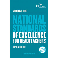 A Practical Guide: The National Standards of Excellence for Headteachers