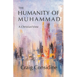 The Humanity of Muhammad: A Christian View