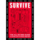 Survive: The All-In-One Guide to Staying Alive in Extreme Conditions