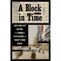 A Block in Time: A New York City History at the Corner of Fifth Avenue and Twenty-Third Street