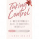 Taking Control: A Muslim Woman's Guide to Surviving Infertility