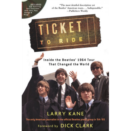 Ticket to Ride: Inside the Beatles' 1964 Tour That Changed the World