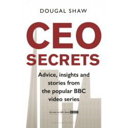 CEO Secrets: Advice, insights and stories from the popular BBC video series