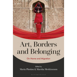 Art, Borders and Belonging: On Home and Migration