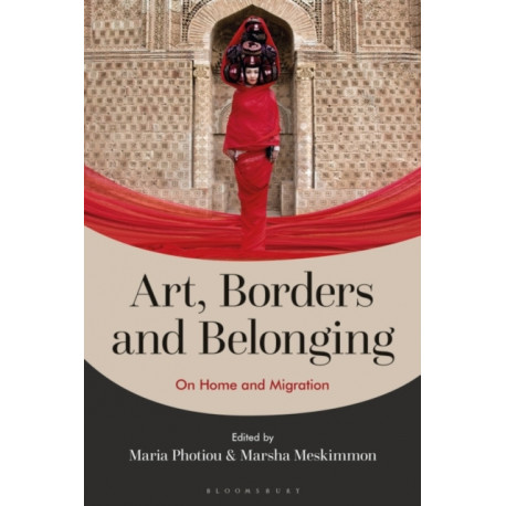 Art, Borders and Belonging: On Home and Migration