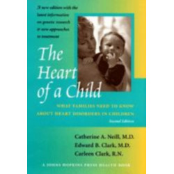 The Heart of a Child: What Families Need to Know about Heart Disorders in Children