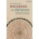 Baghdad and Isfahan: A Dialogue of Two Cities in an Age of Science CA. 750-1750
