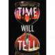 Time Will Tell