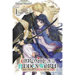 Chronicles of the Hidden World: How I Became a Doctor for the Gods, Vol. 1 (light novel)