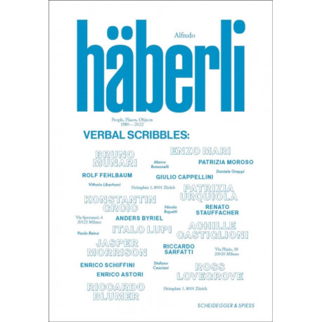Alfredo Haberli – Verbal Doodling: 30 Years, 30 Questions, 30 Answers. People, Places, Objects—1980–2022