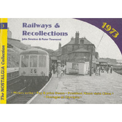 Railways and Recollections: 1973