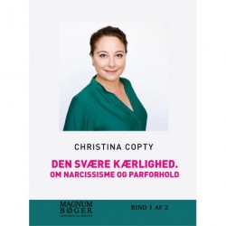 Den svære kærlighed. Om narcissisme og parforhold