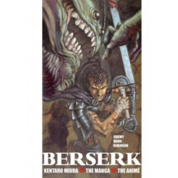 Berserk: Kentaro Miura: The Manga and the Anime