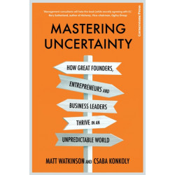 Mastering Uncertainty: How to Thrive in an Unpredictable World
