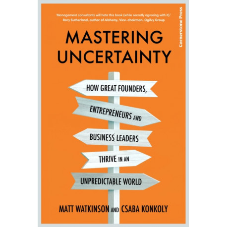 Mastering Uncertainty: How to Thrive in an Unpredictable World