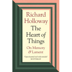 The Heart of Things: On Memory and Lament