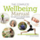 The Complete Wellbeing Manual: Your Guide to an Optimally Healthy Mind and Body