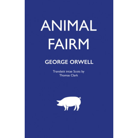 Animal Fairm [Animal Farm in Scots]