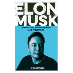 Elon Musk: Innovator, Entrepreneur and Visionary