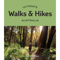 Ultimate Walks & Hikes: Australia