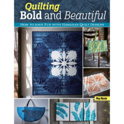 Quilting Bold and Beautiful: Hawaiian-Style Quilt Designs