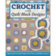 Quilt It, Crochet It!: Sew and Stitch 14 Colorful Designs