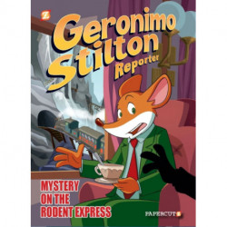 Geronimo Stilton Reporter Vol. 11: Intrigue on the Rodent Express