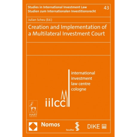 Creation and Implementation of a Multilateral Investment Court