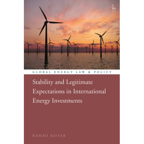 Stability and Legitimate Expectations in International Energy Investments