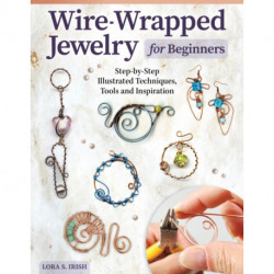 Wire-Wrapped Jewelry for Beginners: Step-by-Step Illustrated Techniques, Tools, and Inspiration