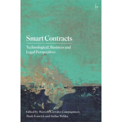 Smart Contracts: Technological, Business and Legal Perspectives