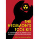 The Hegemon's Tool Kit: US Leadership and the Politics of the Nuclear Nonproliferation Regime