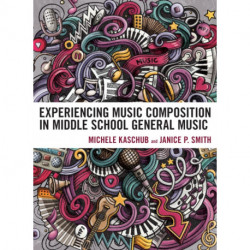 Experiencing Music Composition in Middle School General Music