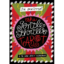 The Gentle Thrills Tarot: A 78-Card Deck & Guidebook